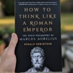 Lessons from think like a roman emperor by donald robertson